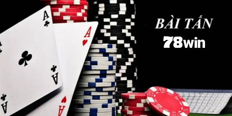 Cách Chơi Bài Tấn 78win: Bí Quyết Thành Công Cho Người Mới 4 Đôi nét về bài tấn tại 78win