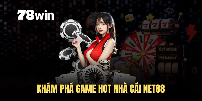 Net88 - Khám Phá Sàn Cược Online Uy Tín An Toàn Nhất 2024 6 Khám phá những trò chơi hấp dẫn bậc nhất tại nền tảng